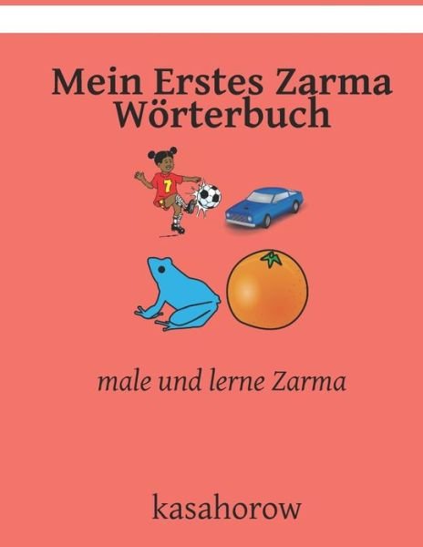 Cover for Kasahorow · Mein Erstes Zarma Woerterbuch: male und lerne Zarma (Paperback Bog) (2021)