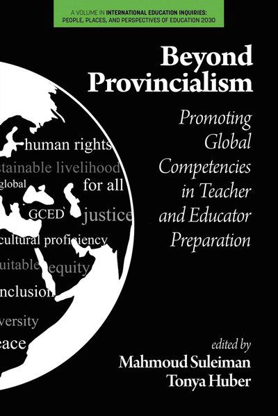 Cover for Beyond Provincialism: Promoting Global Competencies in Teacher and Educator Preparation - International Education Inquiries: People, Places, and Perspectives of Education 2030 (Paperback Book) (2022)