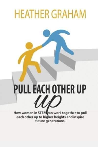 Cover for Heather Graham · Pull Each Other Up (Taschenbuch) (2022)