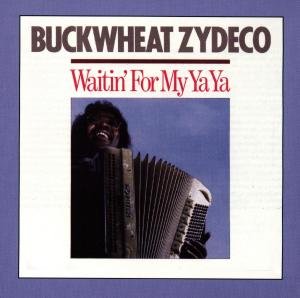 Cover for Buckwheat Zydeco · Buckwheat Zydeco-waitin' for My Ya Ya (CD) (1992)