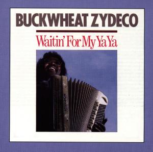 Buckwheat Zydeco · Waitin' for My Ya Ya (CD) (1992)