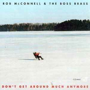 Don't Get Around Much Any - Mcconnell, Rob / Boss Brass - Music - CONCORD JAZZ - 0013431466123 - September 13, 2010