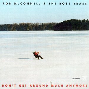 Cover for Mcconnell, Rob / Boss Brass · Don't Get Around Much Any (CD) (2010)