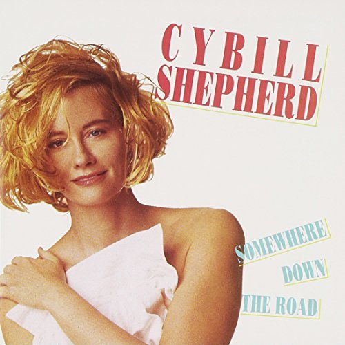 Cover for Cybill Shepherd · Somewhere Down the Road (CD) (2004)