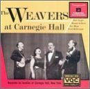 At Carnegie Hall - Weavers - Musiikki - COUNTRY / BLUEGRASS - 0015707310123 - lauantai 30. kesäkuuta 1990