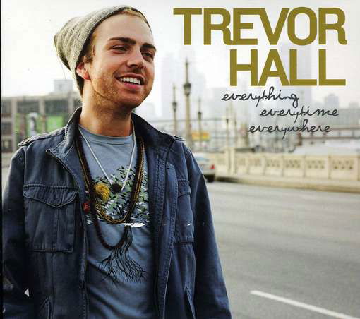 Trevor Hall · Everything Everytime Everywhere (CD) (2016)