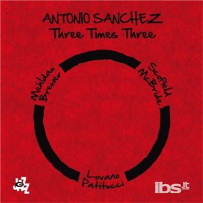 Cover for Antonio Sanchez · Three Times Three (CD) (2015)