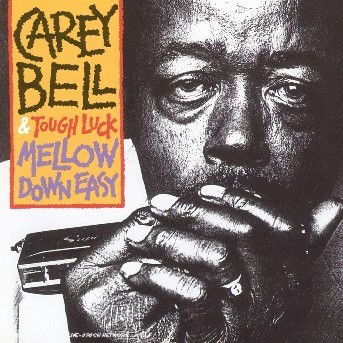 Mellow Down Easy - Carey Bell - Musiikki - Blind Pig - 0019148429123 - tiistai 29. syyskuuta 1992