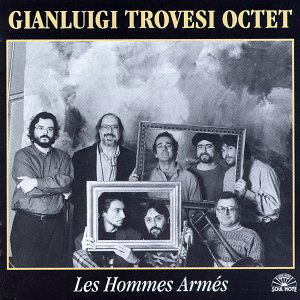 Les Hommes Armees - Gianluigi Trovesi - Muzyka - CAMJAZZ - 0027312131123 - 22 czerwca 2015