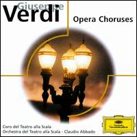 Cover for Coro Del Teatro Alla Scala / Orchestra Del Teatro Alla Scala / Abbado Claudio · Opera Choruses (CD) (1994)