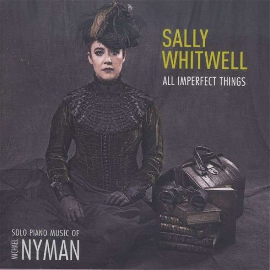 All Imperfect Things - Sally Whitwell - Musiikki - ABC CLASSICS - 0028948104123 - perjantai 2. syyskuuta 2016