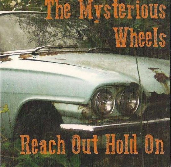 Reach out Hold on - The Mysterious Wheels - Musique - MYSTERIOUS WHEELS - 0029667071123 - 13 avril 2015