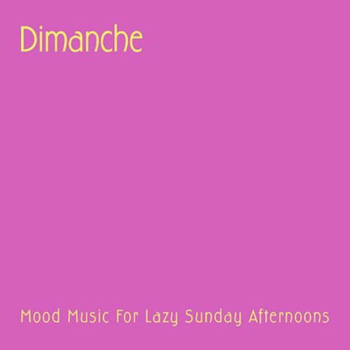 Cover for Dimanche: Mood Music for Lazy Sunday / Var · V/A-DIMANCHE - Supreme Beings Of Leisure,Thievery (CD) (2023)