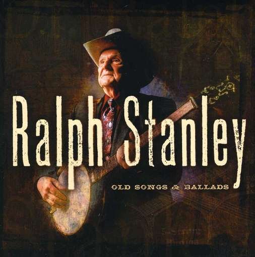 Cover for Ralph Stanley · Old Songs &amp; Ballads 1 (CD) (2012)