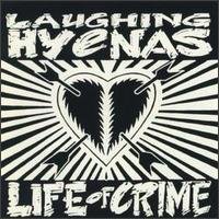 Cover for Laughing Hyenas · Life of Crime (CD) (1992)