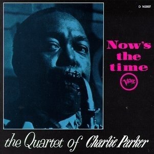 Charlie Parker-now´s the Time - Charlie Parker - Musik -  - 0042282567123 - 