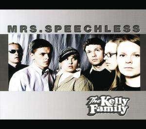 Mrs.Speechless - Kelly Family - Muziek - POLYDOR - 0044006585123 - 21 november 2002
