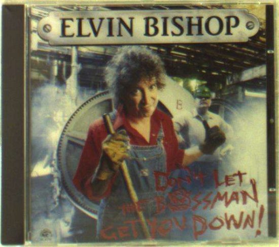 Cover for Elvin Bishop  · Don't Let The Bossman... (CD)