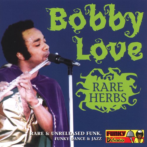 Rare Herbs - Bobby Love - Música - FUNKY DELICACIES - 0048612007123 - 30 de junho de 1990