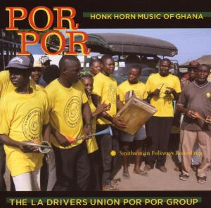 Por Por: Honk Horn Music Of Ghana - The La Drivers Union Group - Musikk - SMITHSONIAN FOLKWAYS - 0093074054123 - 20. februar 2007