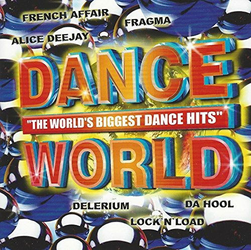 DANCE WORLD-Da Hool,French Affair,Frgma,Sonic Motion Dept,Alice Deejay - Various Artists - Música -  - 0134132000123 - 4 de abril de 2017