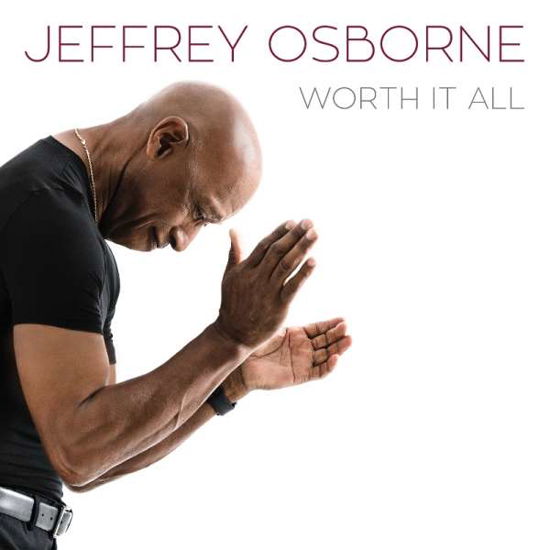 Worth It All - Jeffrey Osborne - Musik - ARTISTRY MUSIC - 0181475705123 - 25 maj 2018