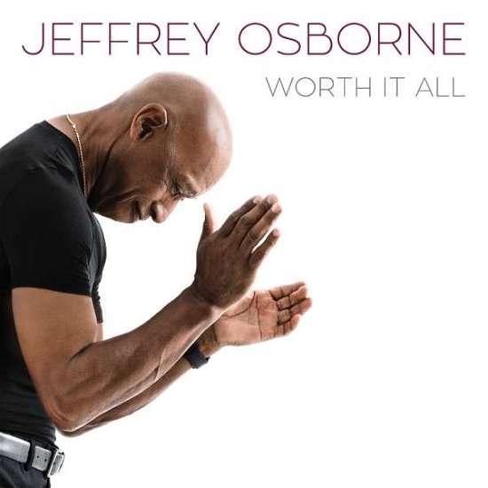 Cover for Jeffrey Osborne · Worth It All (CD) [Digipak] (2018)