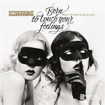Born to Touch Your Feelings - Best of Rock Ballads - Scorpions - Música - ROCK - 0190758048123 - 24 de noviembre de 2017