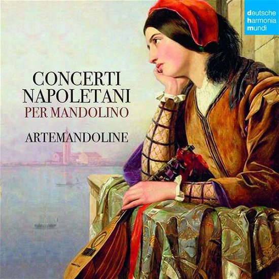 Artemandoline: Concerti Napoletani Per Mandolino - Artemandoline - Music - DEUTSCHE HARMONIA MUNDI - 0190758415123 - July 26, 2018