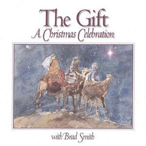 Cover for Brad Smith · Gift - a Christmas Celebration (CD) (2005)