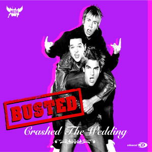 Crashed The Wedding - Busted - Musik - UNIVERSAL - 0602498140123 - 10. november 2003