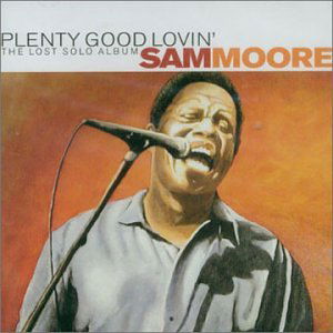 Plenty Good Lovin' - Sam Moore - Musique - SWING CAFE - 0604388498123 - 27 janvier 2022