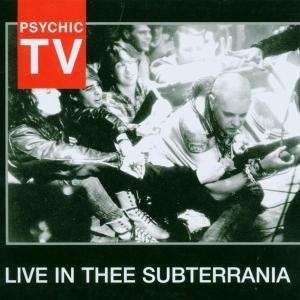 Cover for Psychic TV · Live in Thee Subterrania (CD) [Limited edition] (2008)