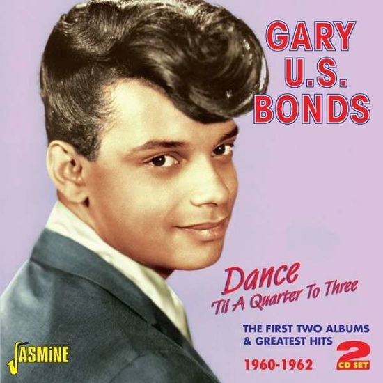 Cover for Gary U.s. Bonds · Dance til a Quarter to Three:first Two Albums (CD) (2014)