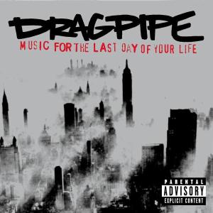 Cover for Dragpipe · Music For The Last Day Of (CD) (2002)