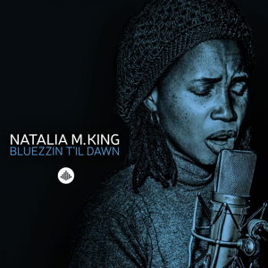 Cover for Natalia M. King · Bluezzin' Till Dawn (CD) (2016)