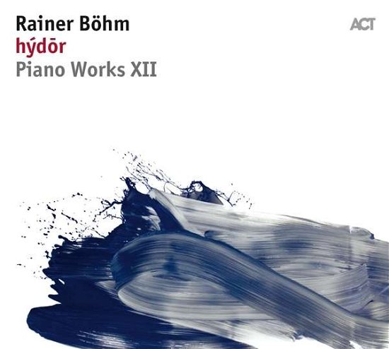 Rainer Bohm · Hydor (CD) [Digipak] (2018)