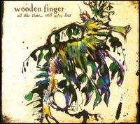 Cover for Wooden Finger · All This Time (CD) [Digipak] (2008)