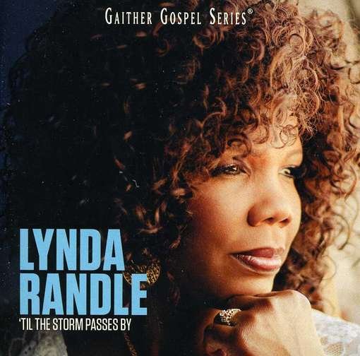 Lynda Randle-til the Storm Passes by - Lynda Randle - Music - ASAPH - 0617884615123 - September 14, 2012