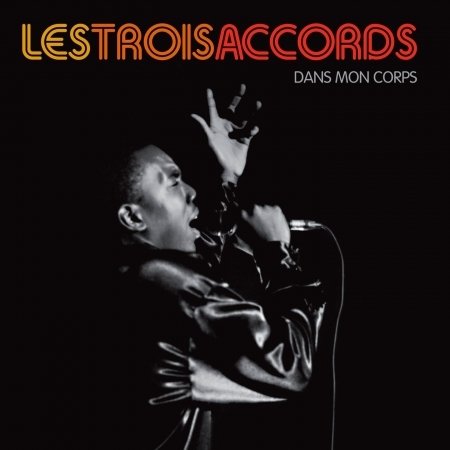 Cover for Les Trois Accords · Dans Mon Corps (Reedition) (CD) (2020)