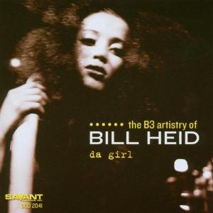 Da Girl - Bill Heid - Musiikki - SAVANT - 0633842204123 - tiistai 18. helmikuuta 2003