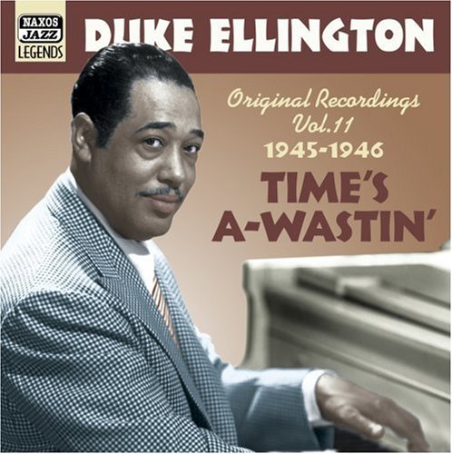 Vol. 11-time's A-waistin - Duke Ellington - Musikk - NAXOS - 0636943281123 - 25. juli 2006