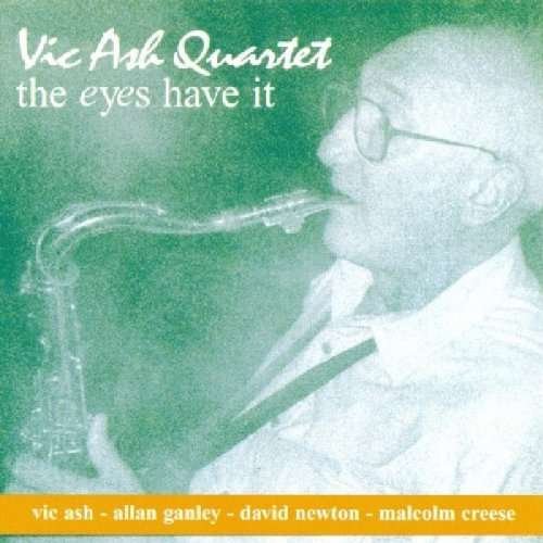 Cover for Vic Ash Quartet · Eyes Have It (CD) (2015)