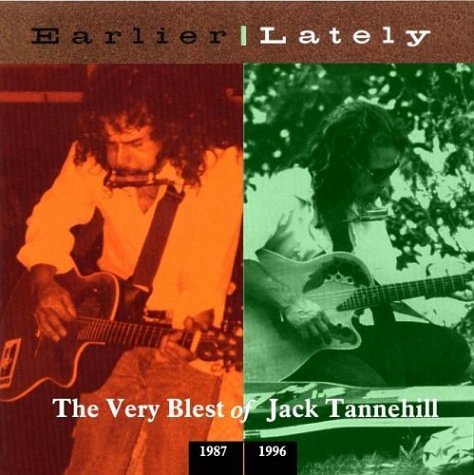 Cover for Jack Tannehill · Earlier Lately the Very Blest of Jack Tannehill (CD) (2004)