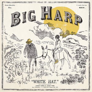 White Hat - Big Harp - Musik - OUTSIDE/SADDLE CREEK RECORDS - 0648401016123 - 13. september 2011