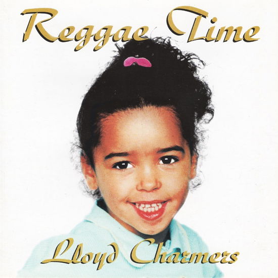 Reggae Time - Lloyd Charmers - Musik - CHARMERS RECORDS - 0649035405123 - 22. April 2022