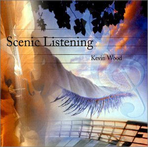 Cover for Kevin Wood · Scenic Listening (CD) (2004)