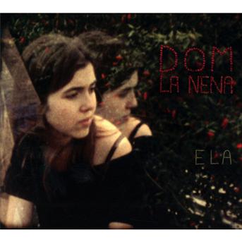 Ela - Dom La Nena - Music - SIX DEGREES - 0657036119123 - January 17, 2013