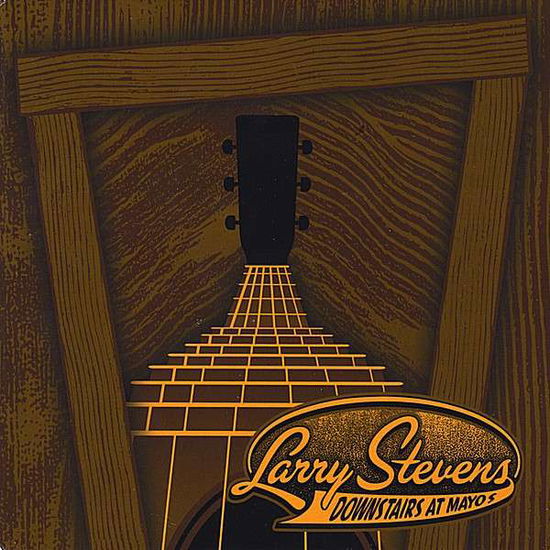 Cover for Larry Stevens · Downstairs at Mayos (CD) (2008)