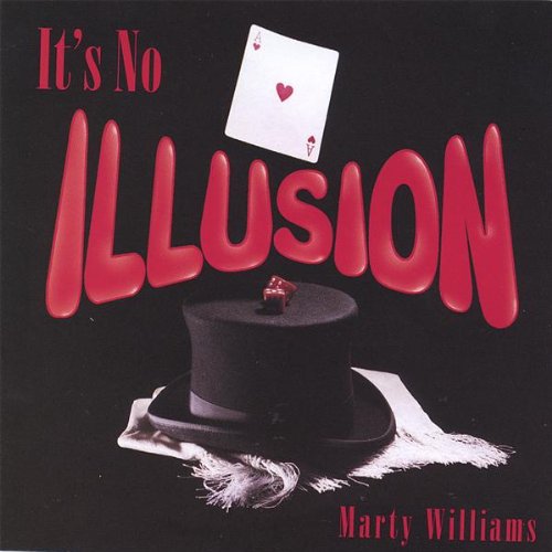 Its No Illusion - Marty Williams - Music - Marty Williams - 0666894102123 - April 4, 2006